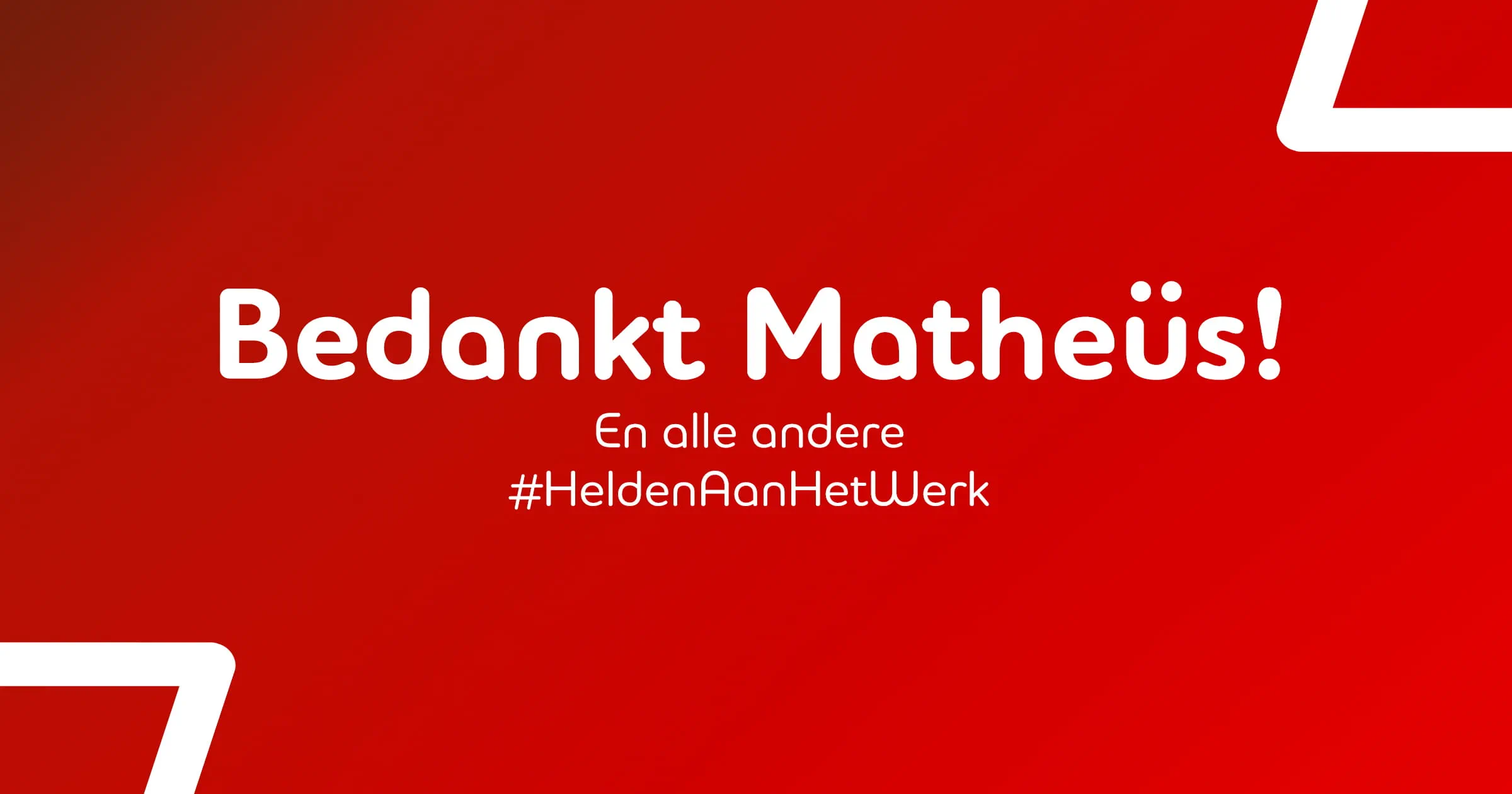 #HeldenAanHetWerk Matheüs bedankt