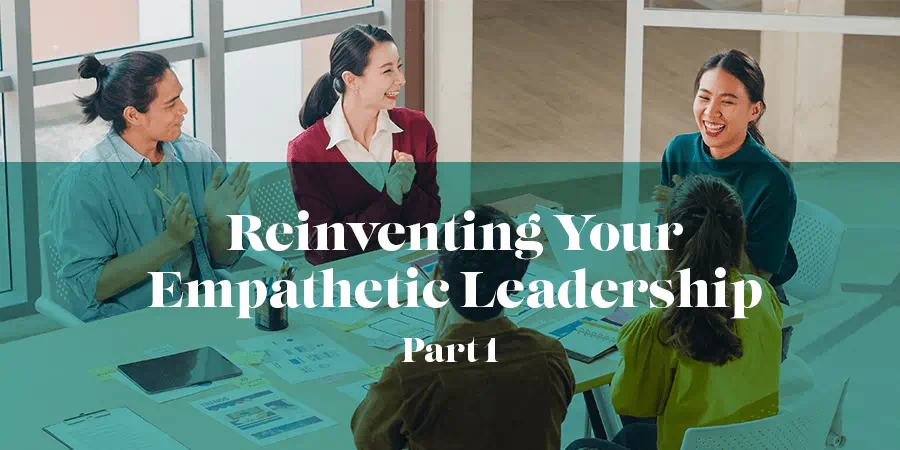 Reinventing-Your-Empathetic-Leadership_Part-1_Web-Banner